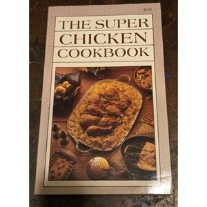 The Super Chicken Cookbook Iona Nixon Vintage Chicken Recipe Book 1982 Paperback